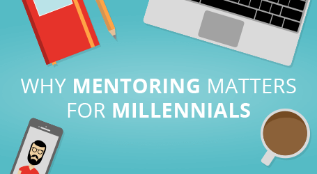 Why Mentoring Matters to Millennials