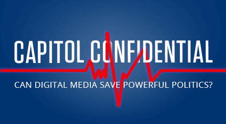 Capitol Confidential: Can Digital Media Save Powerful Politics?