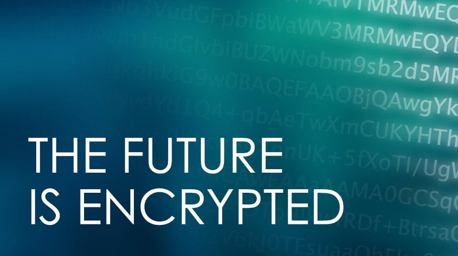 The Future is Encrypted