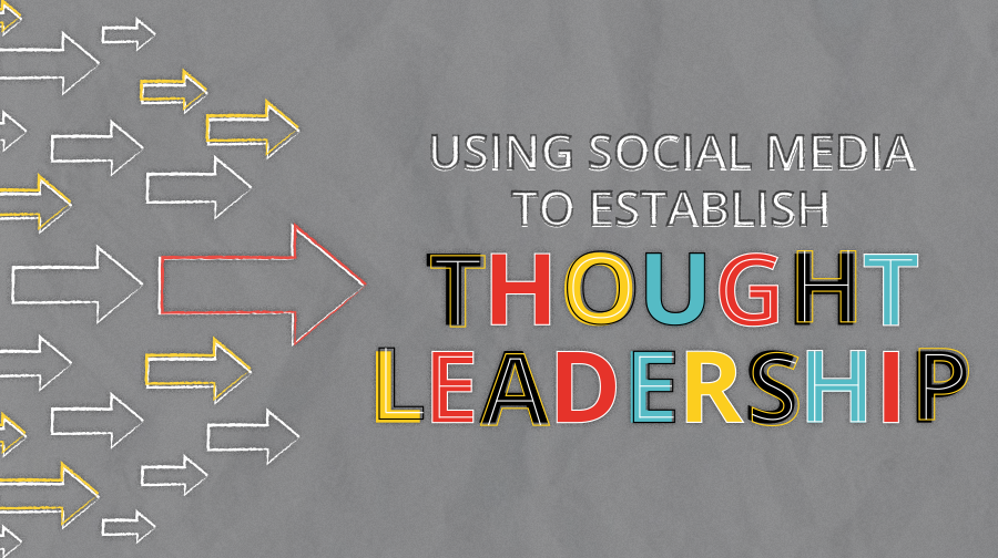 Using Social Media to Establish Thought-Leadership