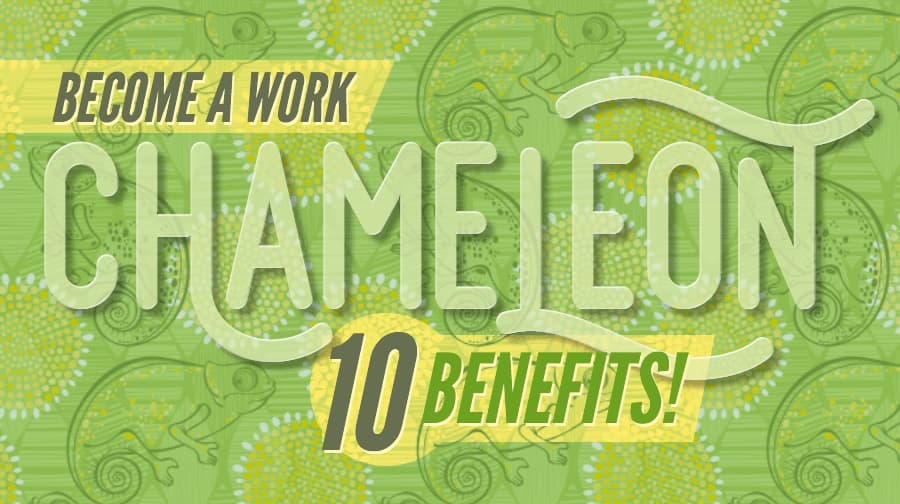 Becoming A Work Chameleon Texas Creative Work Chameleon