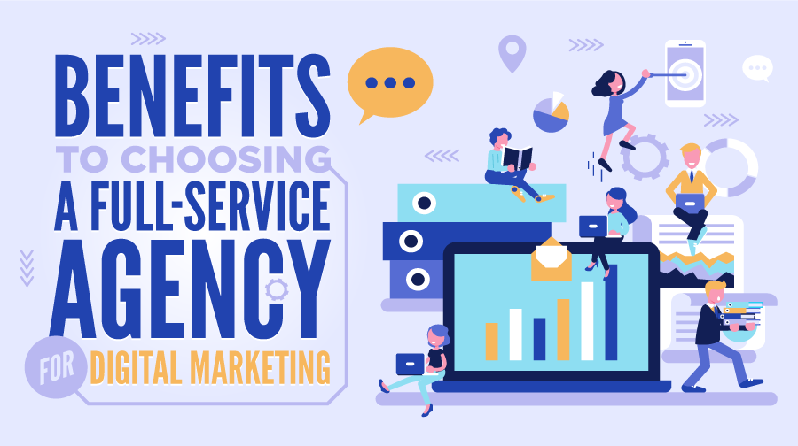 Choosing a Full-Service Agency for Digital Marketing