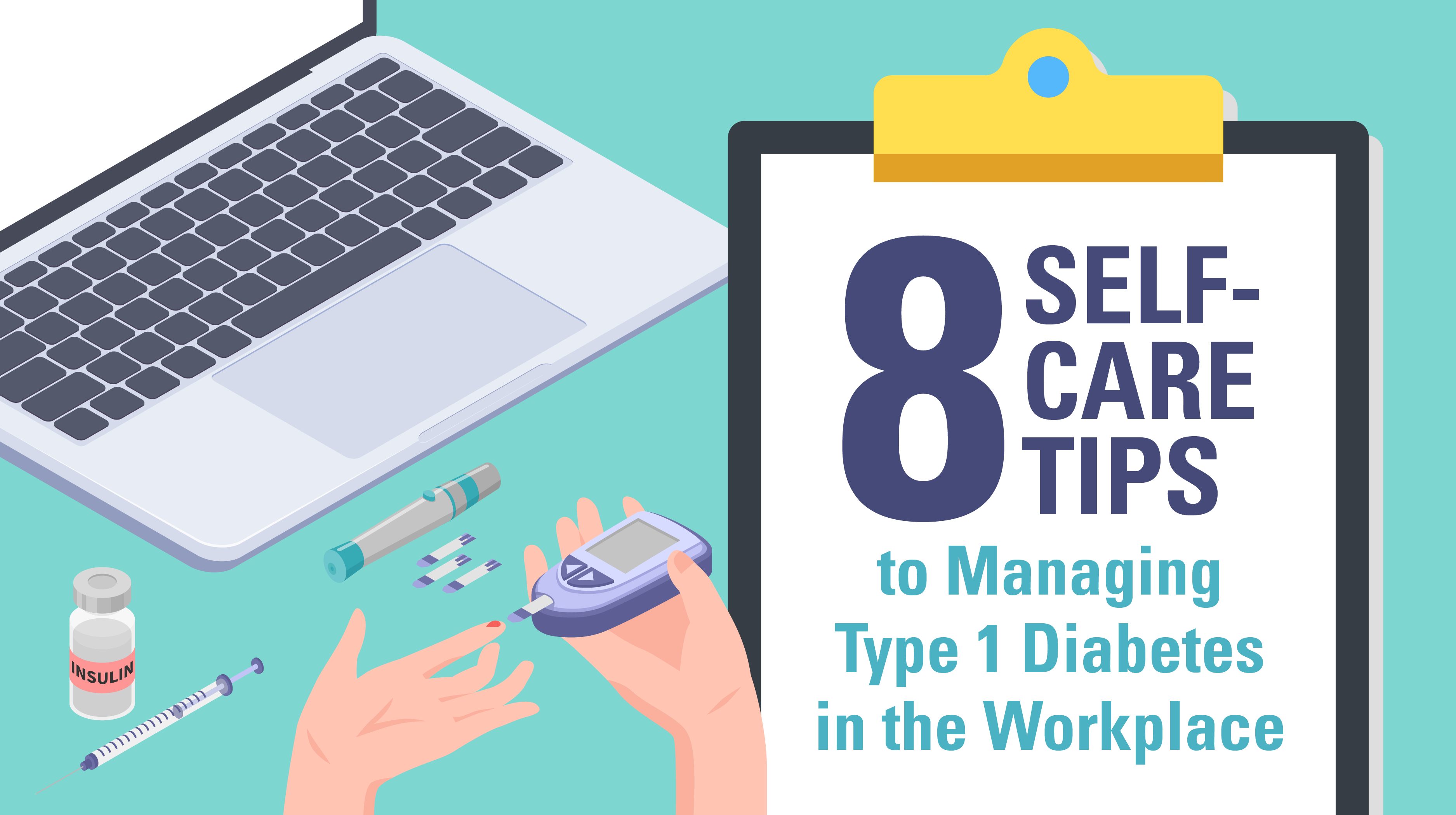 8 Self-Care Tips to Managing Type 1 Diabetes in the Workplace