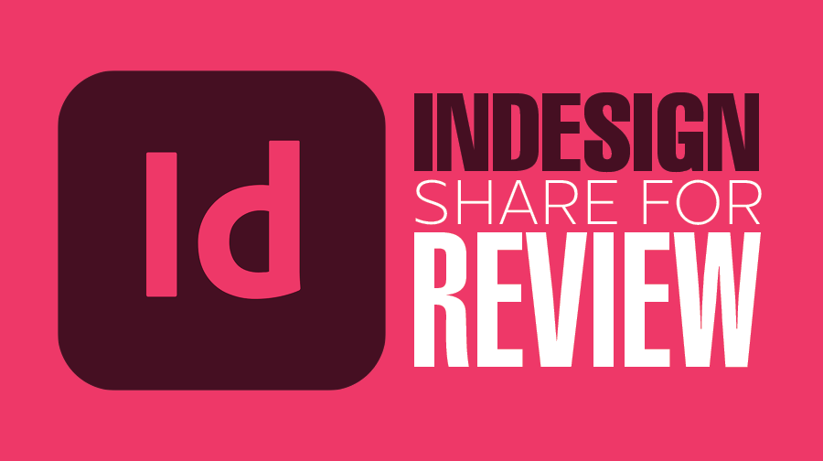  InDesign: Share for Review