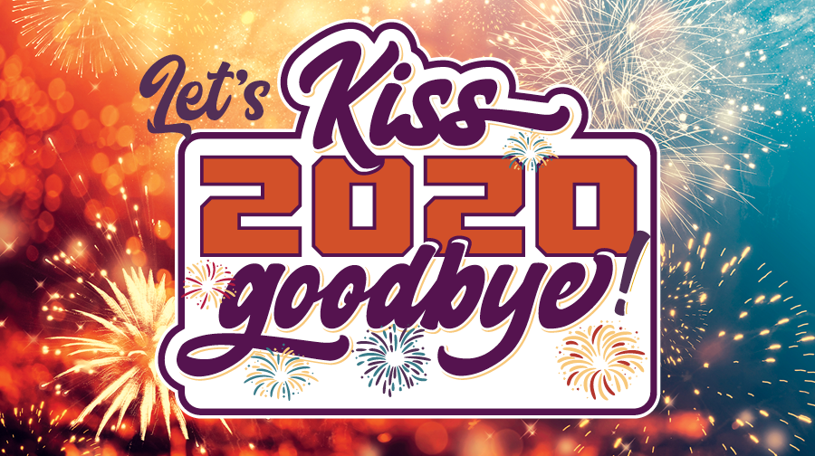 Let’s Kiss 2020 Goodbye!
