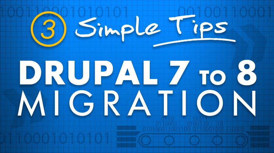 3 Simple Fixes and Workarounds for Drupal 7 to Drupal 8 Migrations Simple Fixes and Workarounds for Drupal 7 to Drupal 8 Migrations