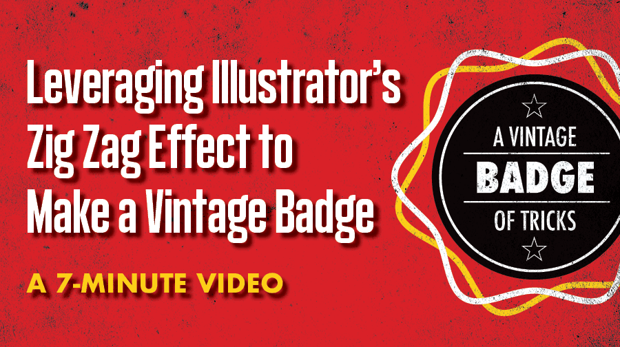 Leveraging Illustrator's Zig Zag Effect to Make a Vintage Badge Leveraging Illustrator's Zig Zag Effect to Make a Vintage Badge