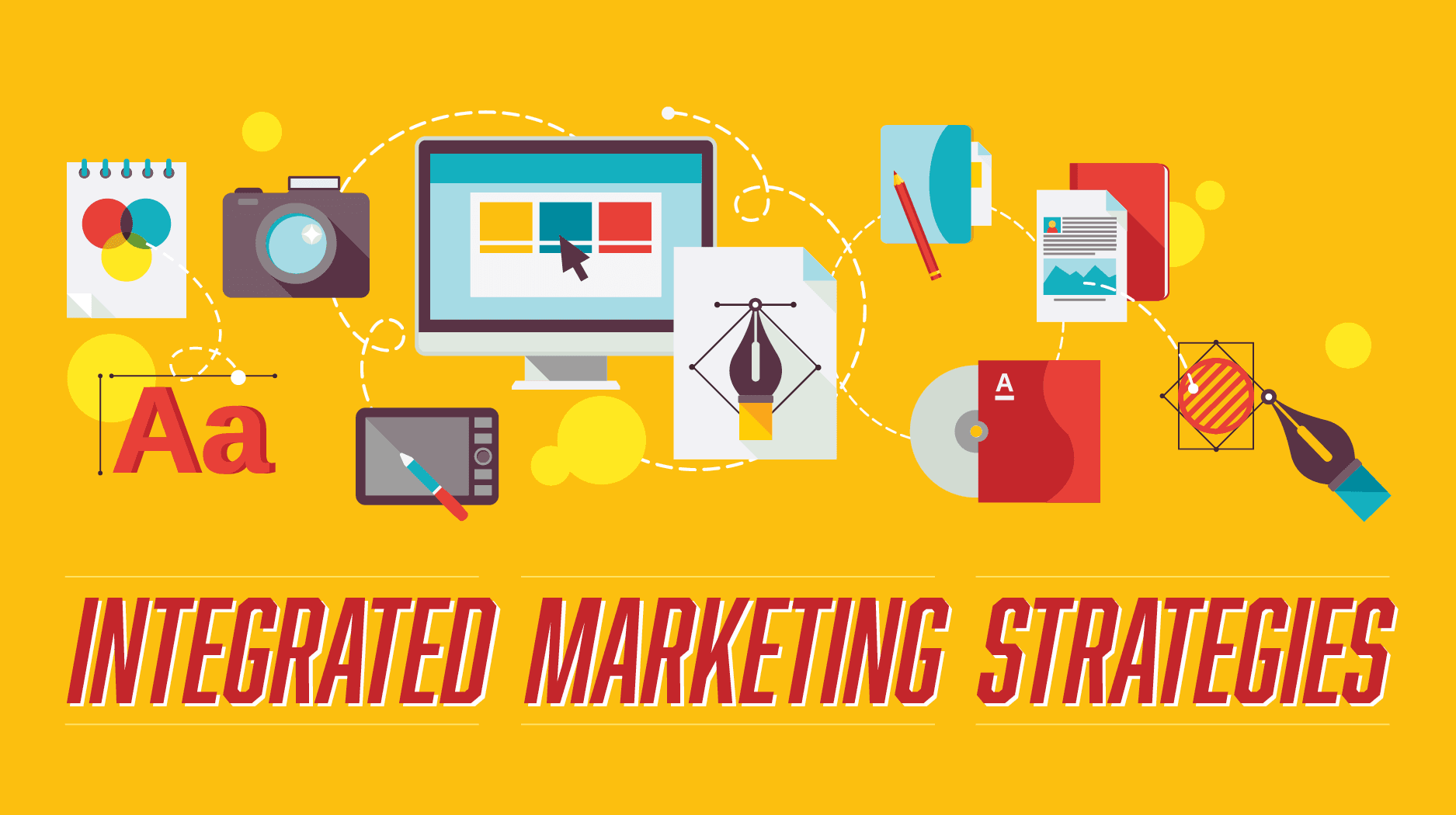 4 Steps to Integrated Marketing Strategies 4 Steps to Integrated Marketing Strategies