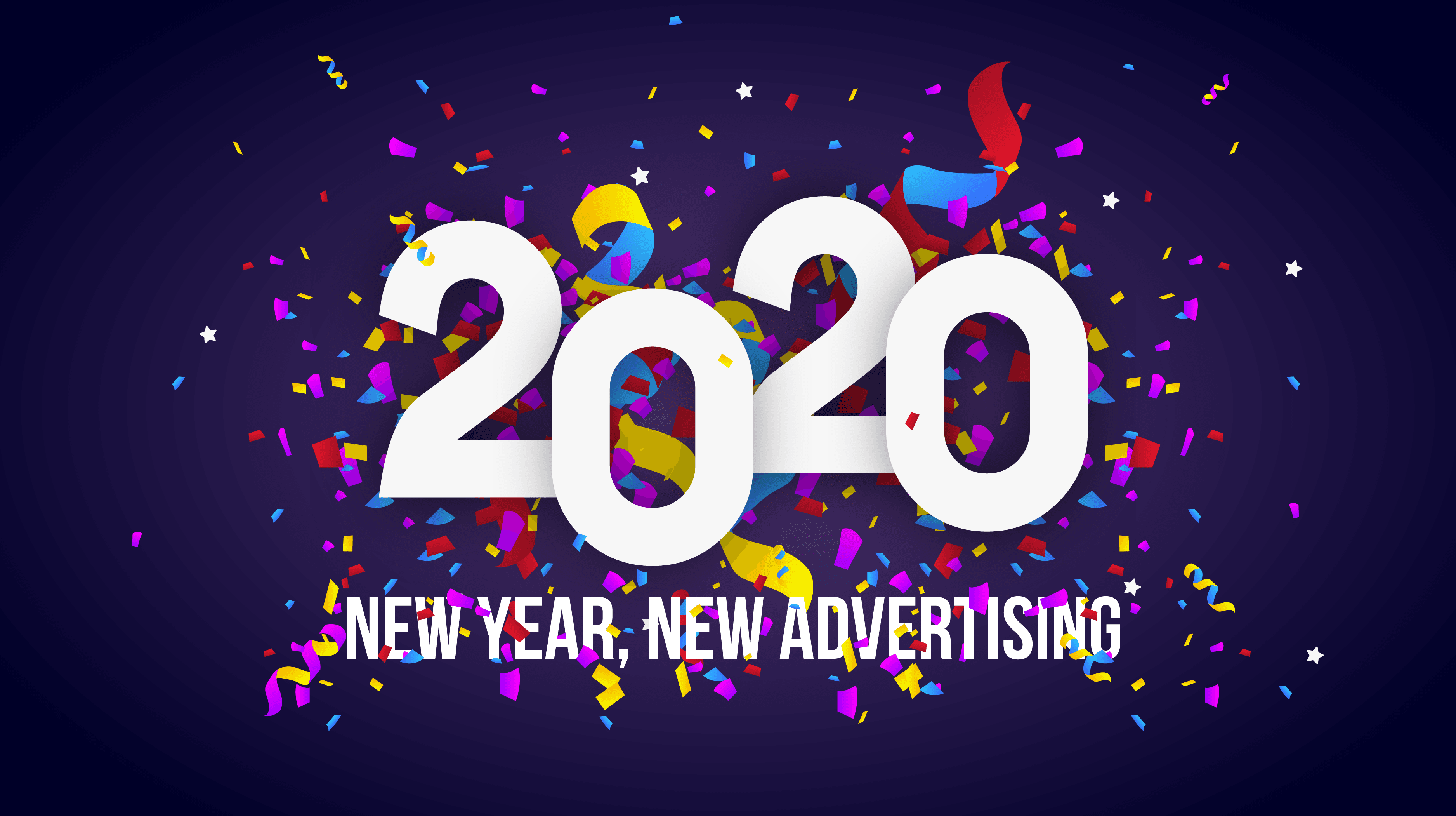 2020: New Year, New Advertising. 2020: New Year, New Advertising.