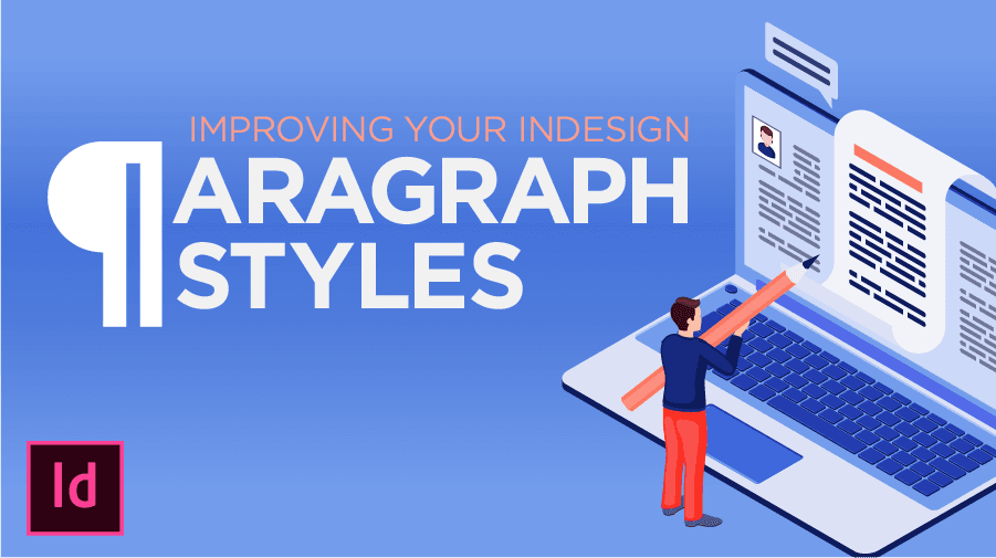 Improving Your Paragraph Styles Improving Your Paragraph Styles