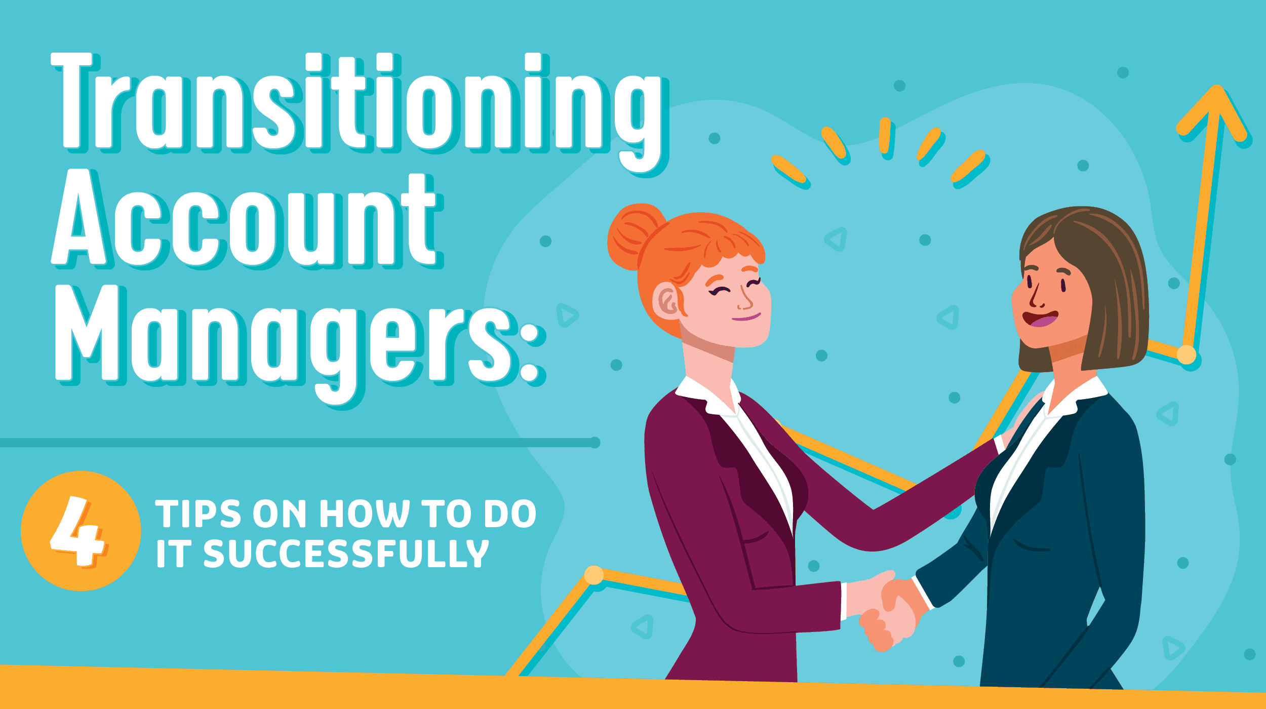 Transitioning Account Managers: 4 Tips On How To Do It Successfully Transitioning Account Managers