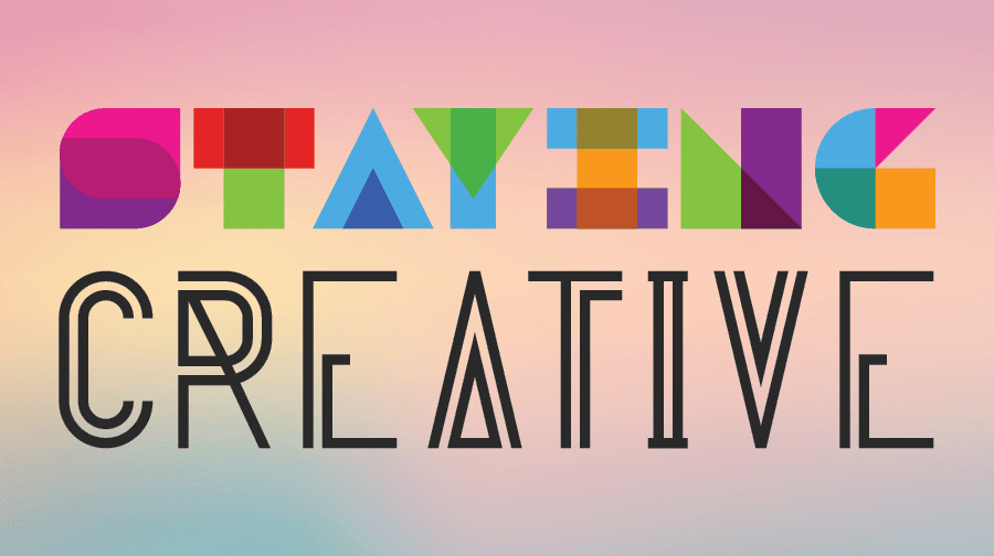 Staying Creative Staying Creative