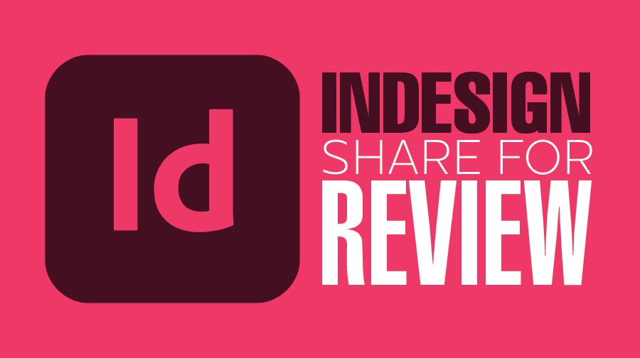 InDesign: Share for Review InDesign: Share for Review