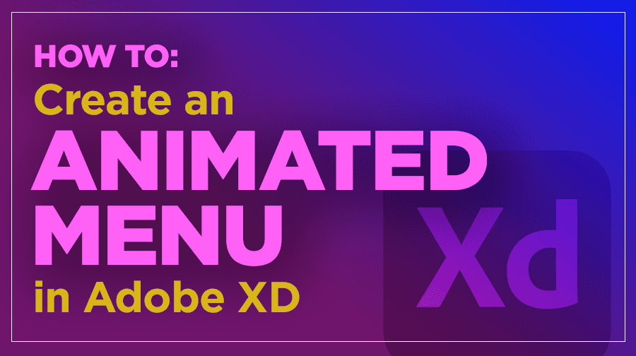 How to create an animated menu in Adobe XD Purple gradient graphic with blog title and Adobe XD logo