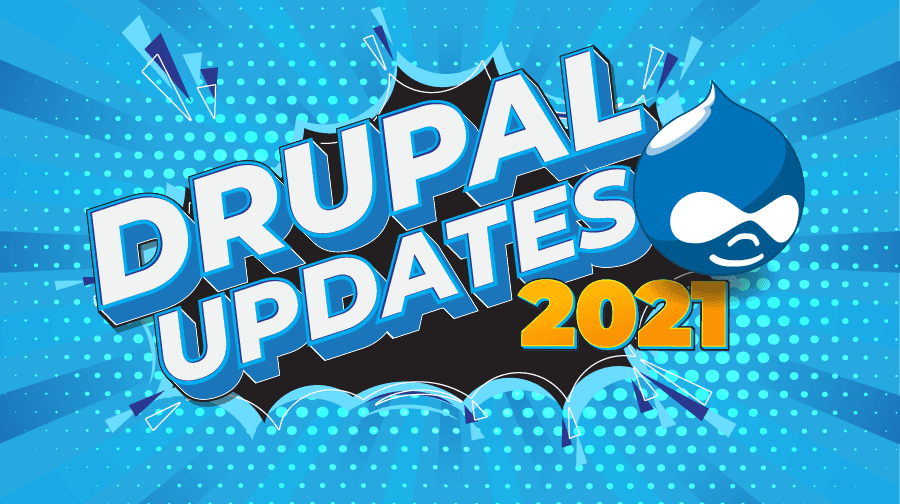 Drupal Updates 2021 Blue comic book inspired screen with Drupal logo and blog title
