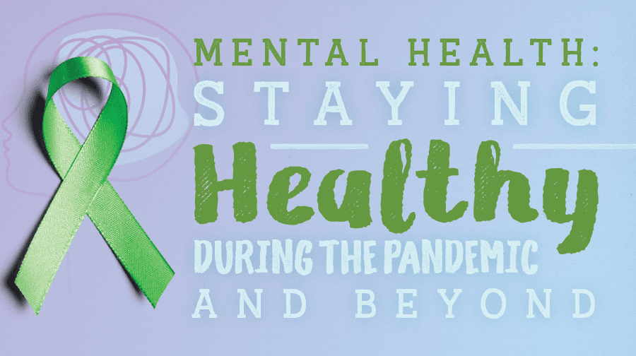 Mental Health: Staying Healthy During the Pandemic and Beyond A green ribbon on a purple background with the blog title