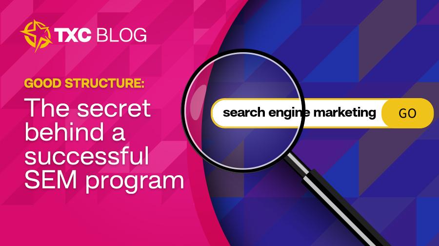 The Secret Behind a Successful SEM Program The Secret Behind a Successful SEM Program