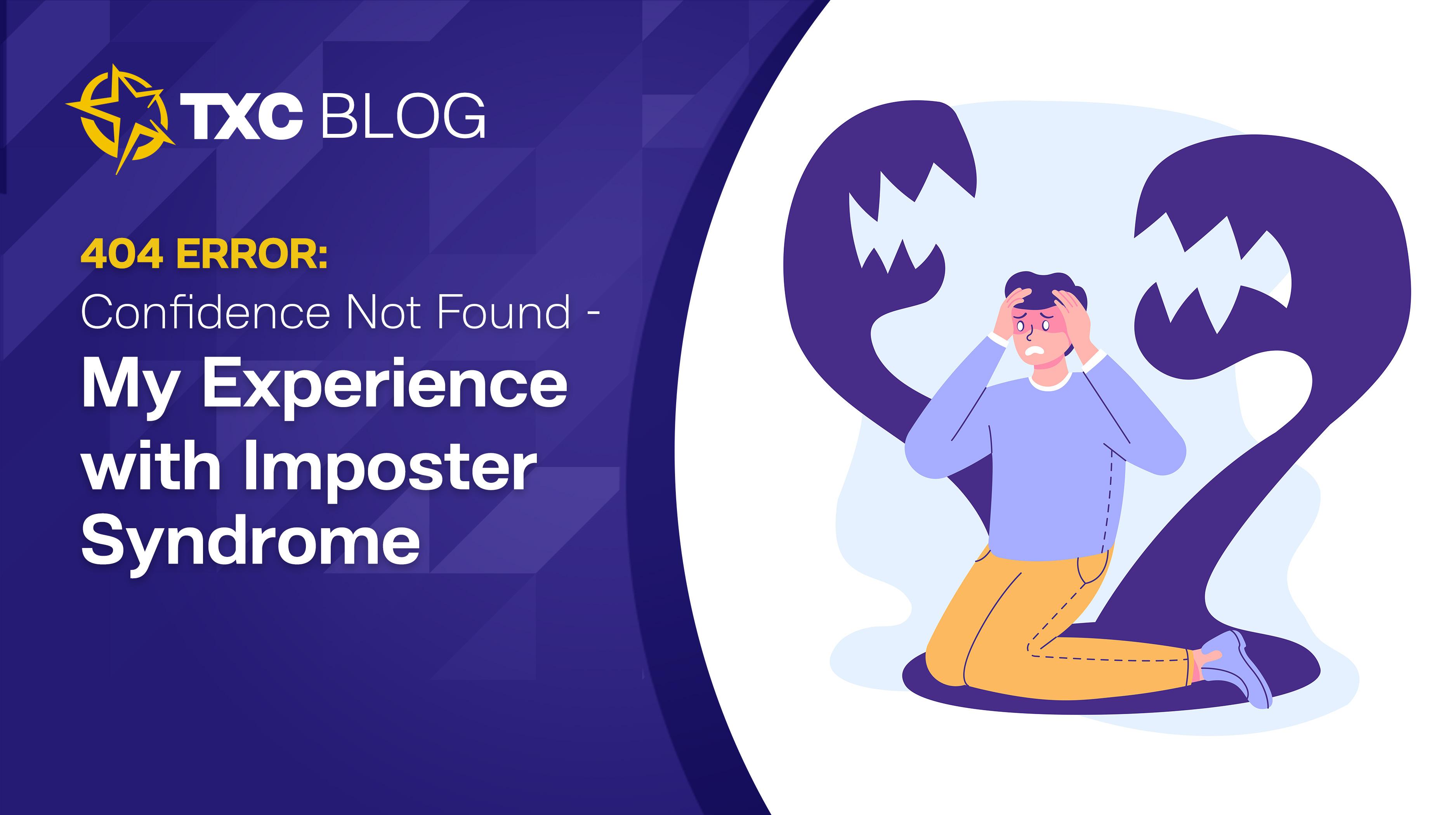 My Experience with Imposter Syndrome My Experience with Imposter Syndrome